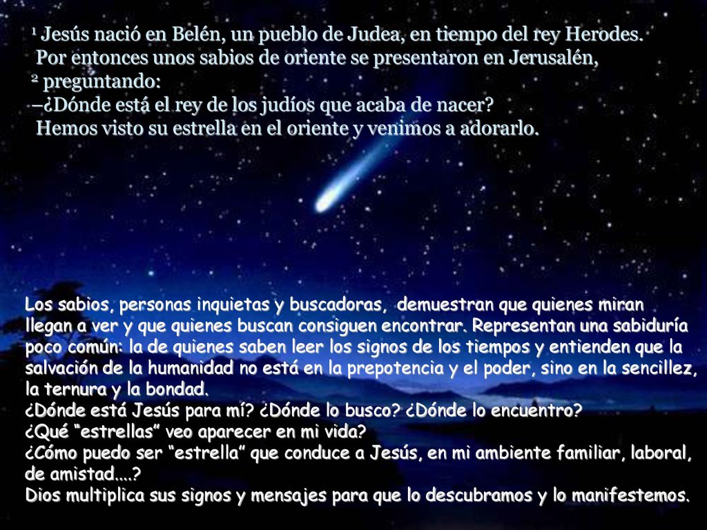 1 Jesús nació en Belén, un pueblo de Judea, en tiempo del rey Herodes