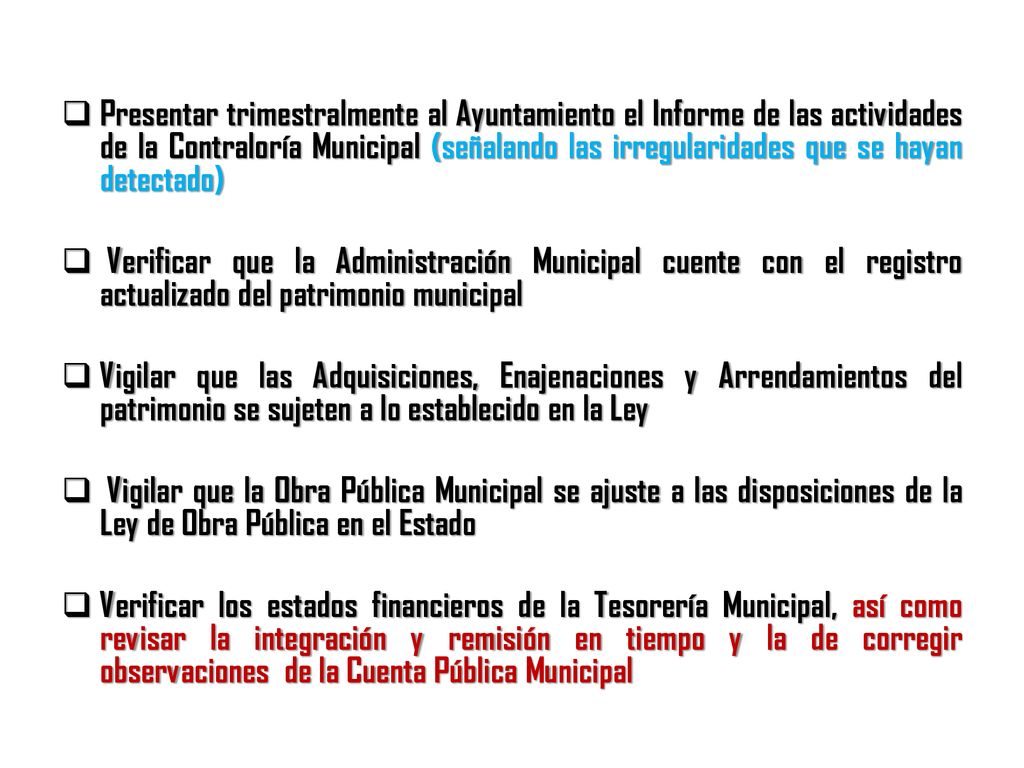 Presentar trimestralmente al Ayuntamiento el Informe de las actividades de la Contraloría Municipal (señalando las irregularidades que se hayan detectado)