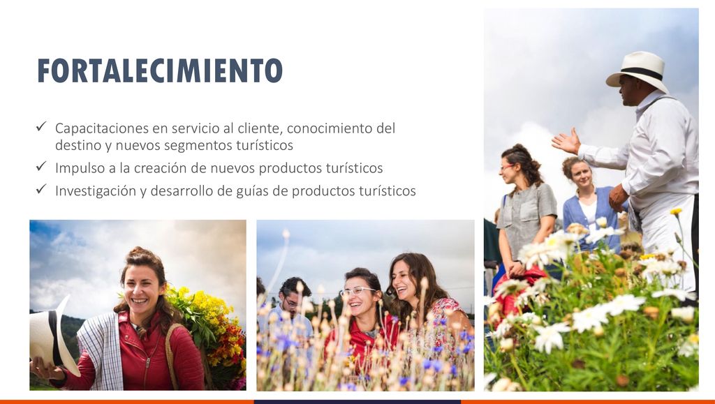 FORTALECIMIENTO Capacitaciones en servicio al cliente, conocimiento del destino y nuevos segmentos turísticos.