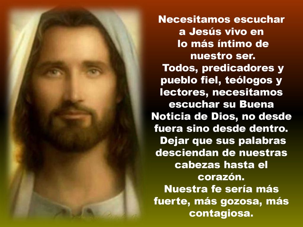 Nuestra fe sería más fuerte, más gozosa, más contagiosa.