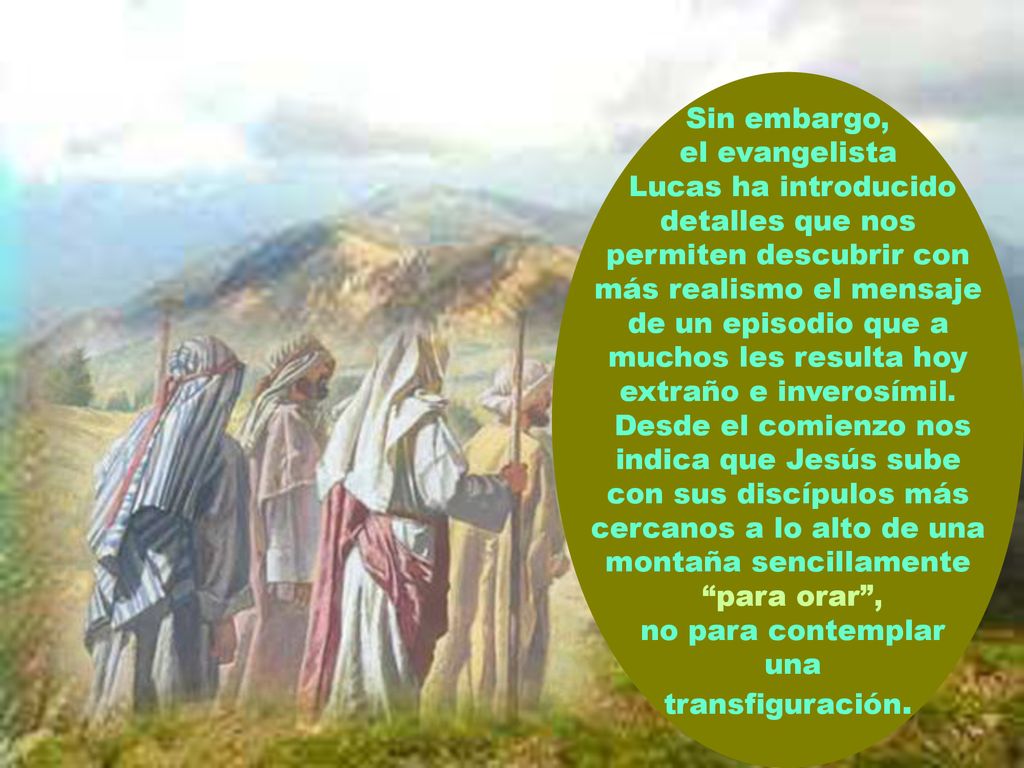 Sin embargo, el evangelista.