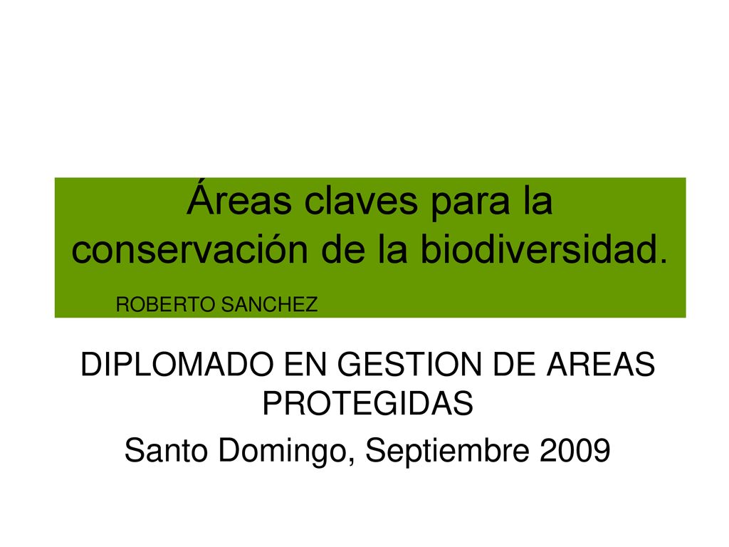 Áreas claves para la conservación de la biodiversidad. ROBERTO SANCHEZ