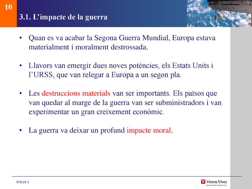 L’impacte de la guerra. Quan es va acabar la Segona Guerra Mundial, Europa estava materialment i moralment destrossada.