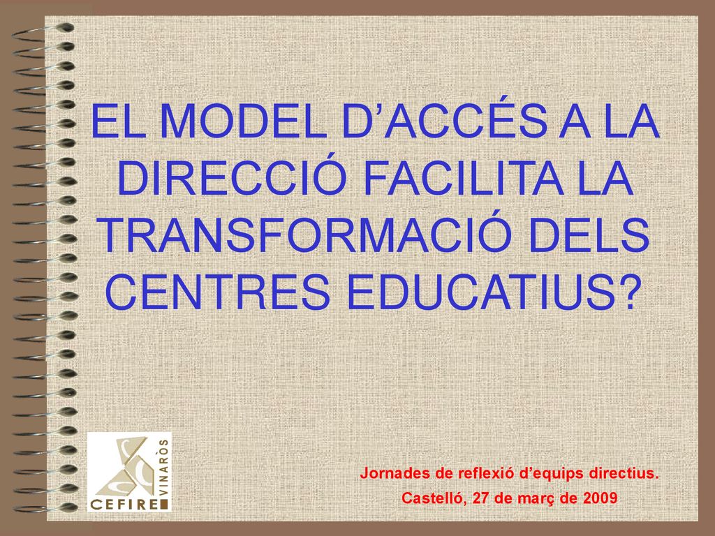 Jornades de reflexió d’equips directius. Castelló, 27 de març de 2009