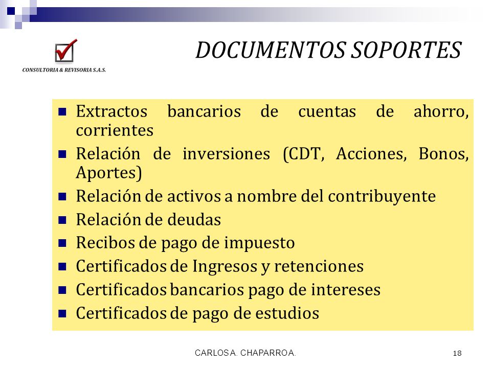 DOCUMENTOS SOPORTES Extractos bancarios de cuentas de ahorro, corrientes. Relación de inversiones (CDT, Acciones, Bonos, Aportes)