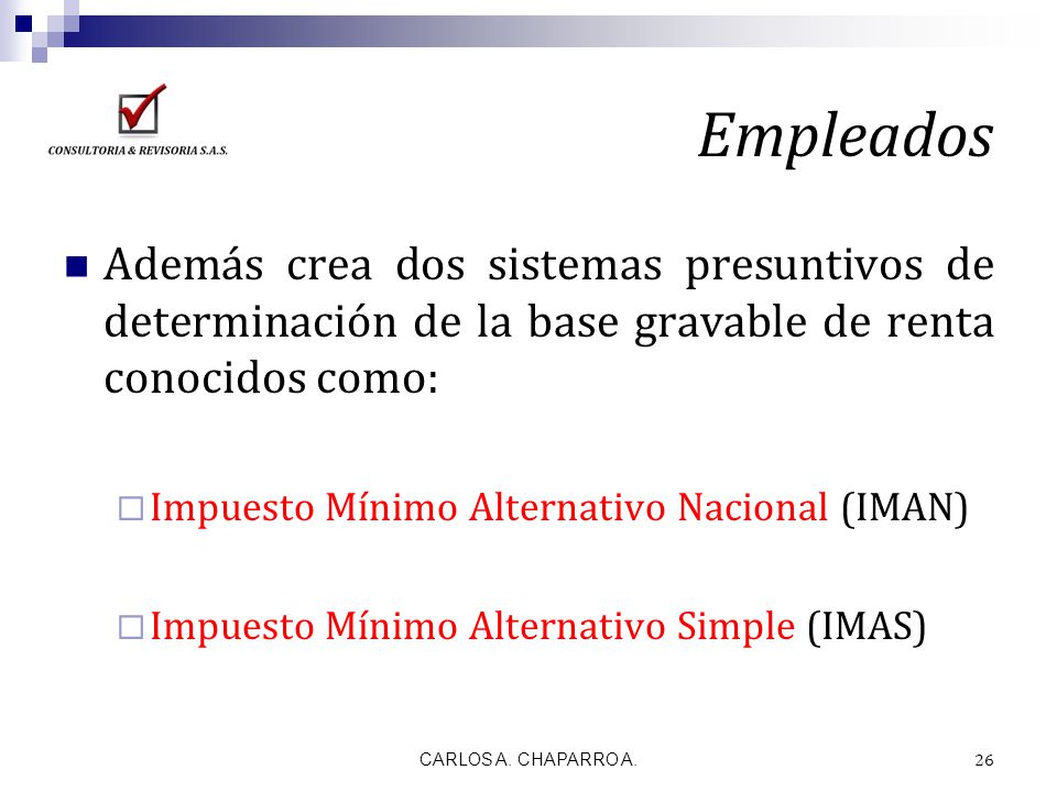 Empleados Además crea dos sistemas presuntivos de determinación de la base gravable de renta conocidos como: