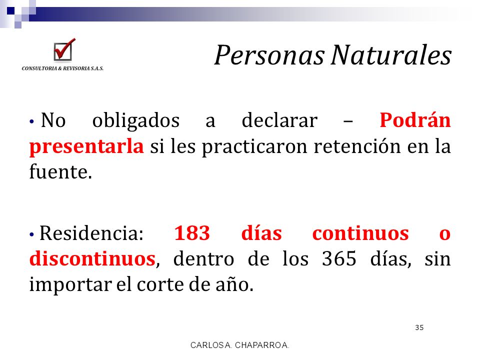 Personas Naturales No obligados a declarar – Podrán presentarla si les practicaron retención en la fuente.