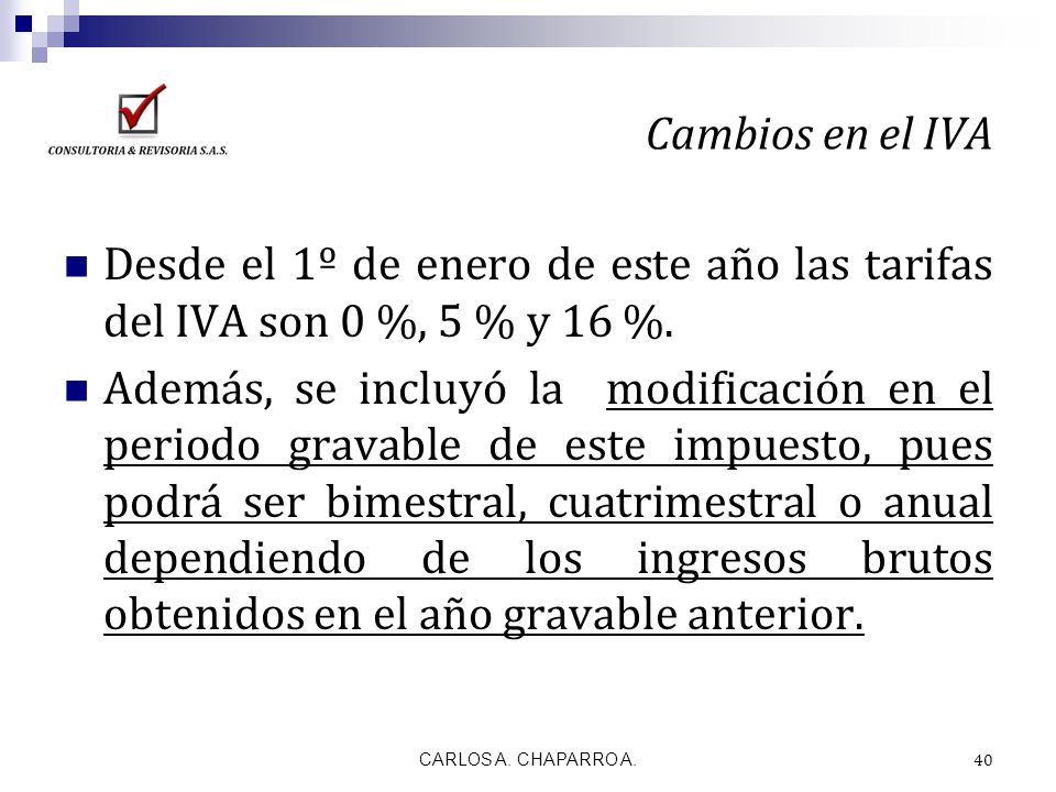 Cambios en el IVA Desde el 1º de enero de este año las tarifas del IVA son 0 %, 5 % y 16 %.