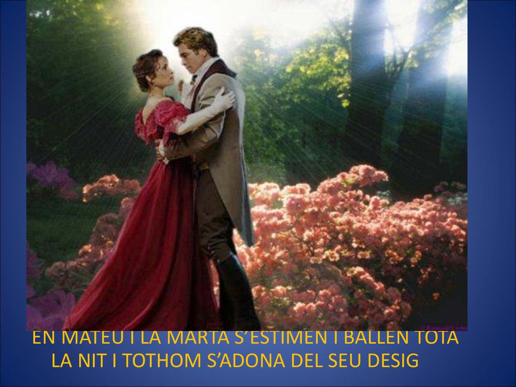 EN MATEU I LA MARTA S’ESTIMEN I BALLEN TOTA LA NIT I TOTHOM S’ADONA DEL SEU DESIG