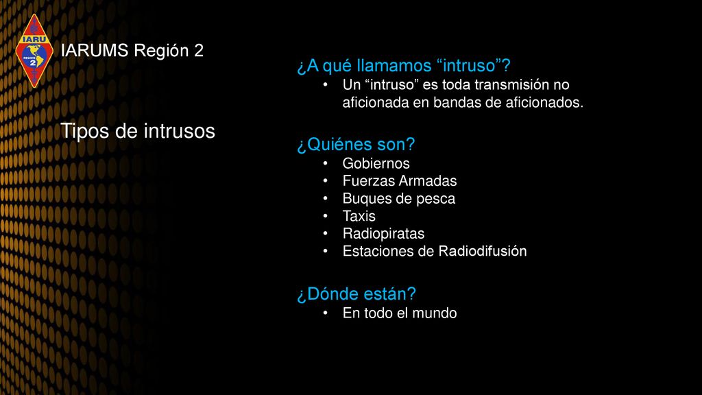 Tipos de intrusos IARUMS Región 2 ¿A qué llamamos intruso