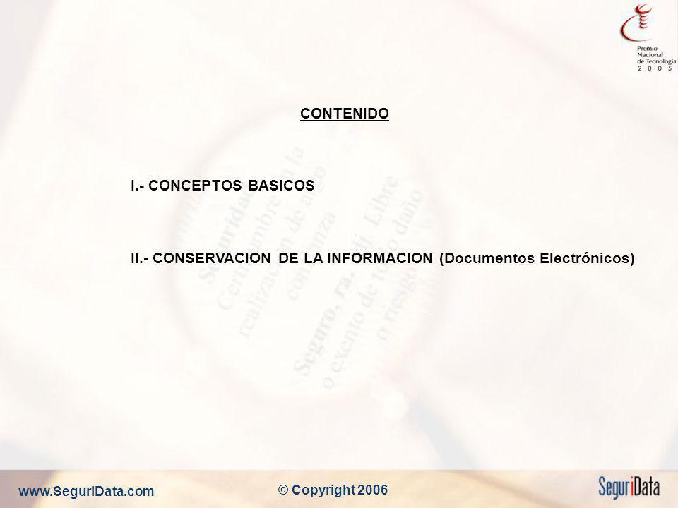 CONTENIDO I.- CONCEPTOS BASICOS II.- CONSERVACION DE LA INFORMACION (Documentos Electrónicos)