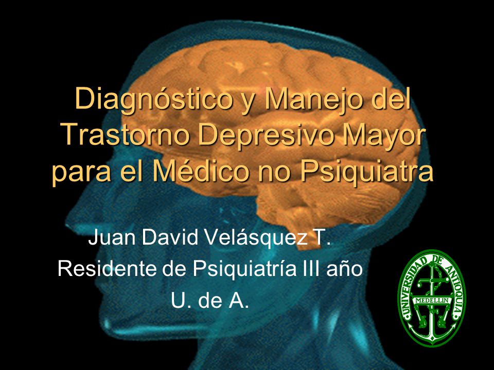 Juan David Velásquez T. Residente de Psiquiatría III año U. de A.