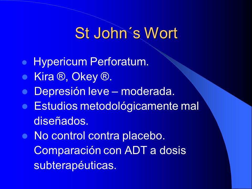 St John´s Wort Kira ®, Okey ®. Depresión leve – moderada.