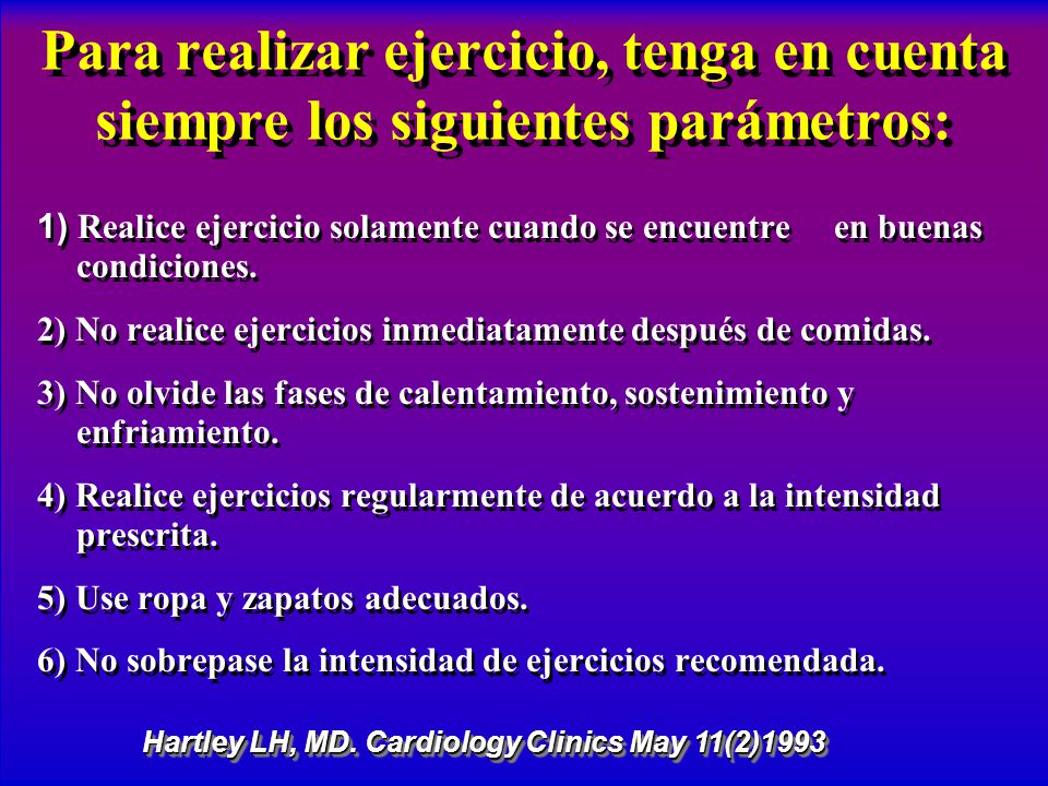 Para realizar ejercicio, tenga en cuenta siempre los siguientes parámetros: