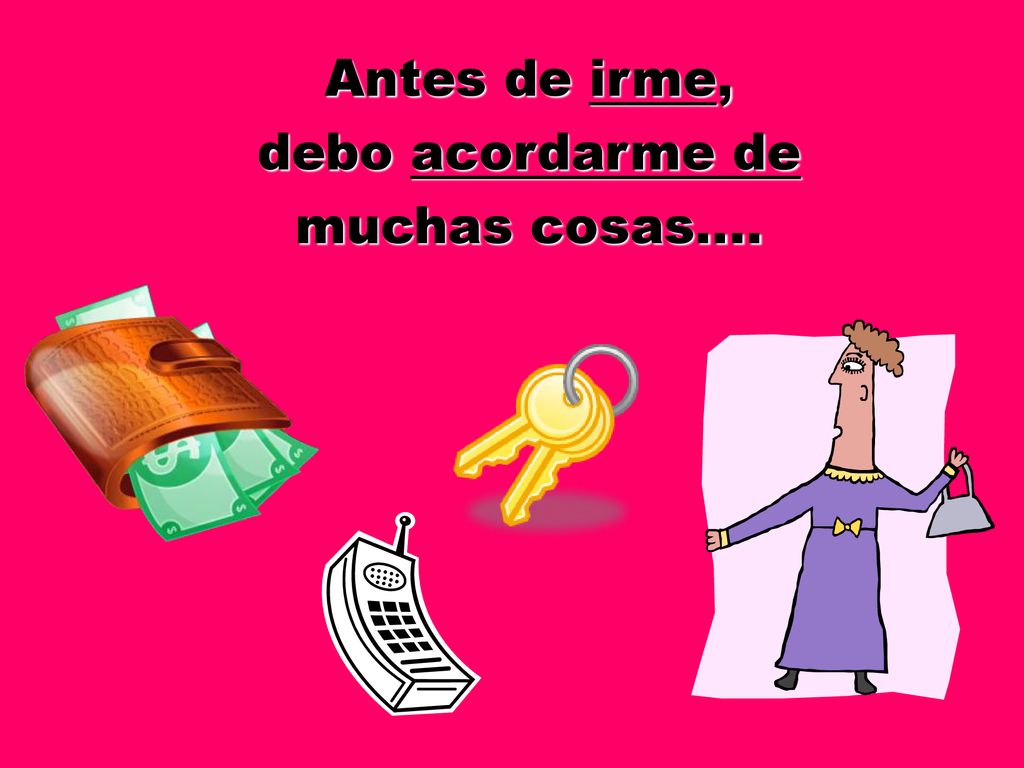 Antes de irme, debo acordarme de muchas cosas….