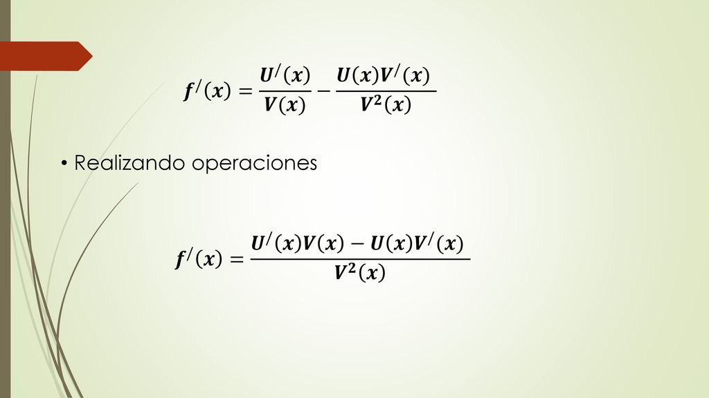 𝒇 / 𝒙 = 𝑼 / 𝒙 𝑽(𝒙) − 𝑼 𝒙 𝑽 / (𝒙) 𝑽 𝟐 𝒙