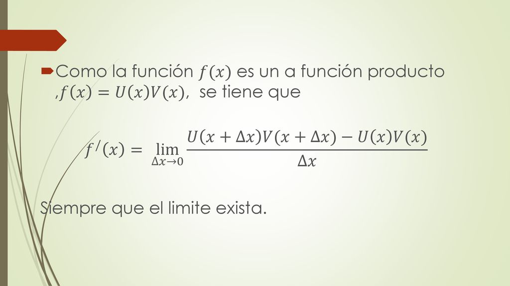 Como la función 𝑓(𝑥) es un a función producto ,𝑓 𝑥 =𝑈 𝑥 𝑉(𝑥), se tiene que
