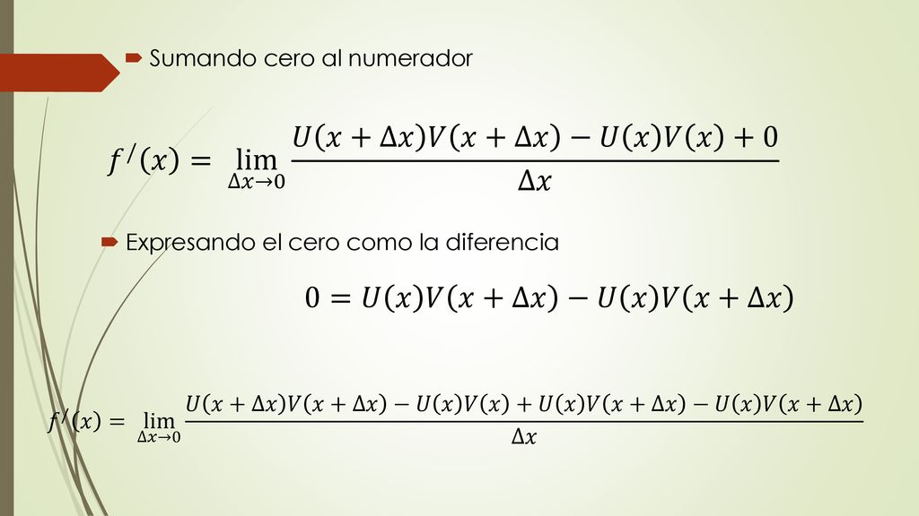 𝑓 / 𝑥 = lim ∆𝑥→0 𝑈 𝑥+∆𝑥 𝑉 𝑥+∆𝑥 −𝑈 𝑥 𝑉 𝑥 +0 ∆𝑥