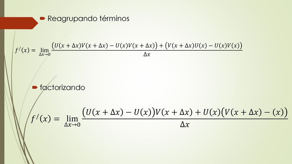 𝑓 / 𝑥 = lim ∆𝑥→0 𝑈 𝑥+∆𝑥 −𝑈 𝑥 𝑉 𝑥+∆𝑥 +𝑈 𝑥 𝑉 𝑥+∆𝑥 − 𝑥 ∆𝑥