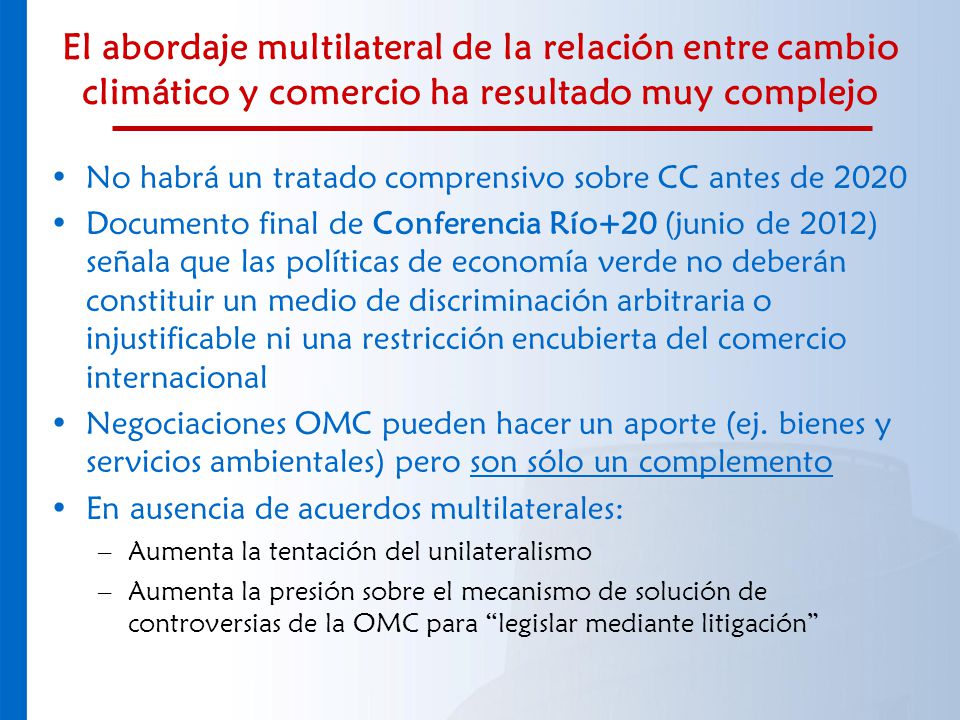 El abordaje multilateral de la relación entre cambio climático y comercio ha resultado muy complejo