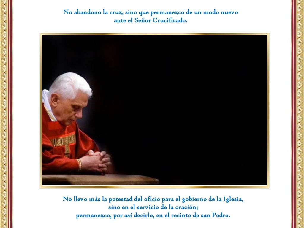 No abandono la cruz, sino que permanezco de un modo nuevo