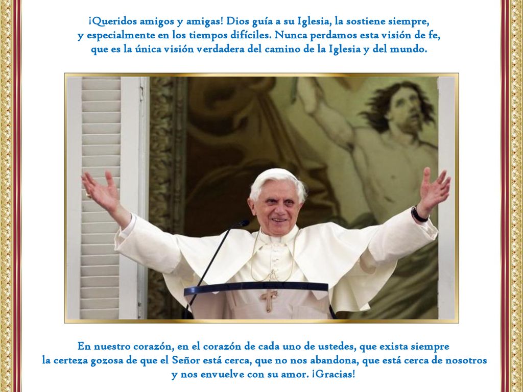 que es la única visión verdadera del camino de la Iglesia y del mundo.