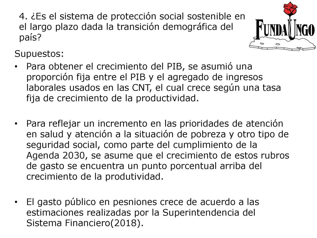 4. ¿Es el sistema de protección social sostenible en el largo plazo dada la transición demográfica del país