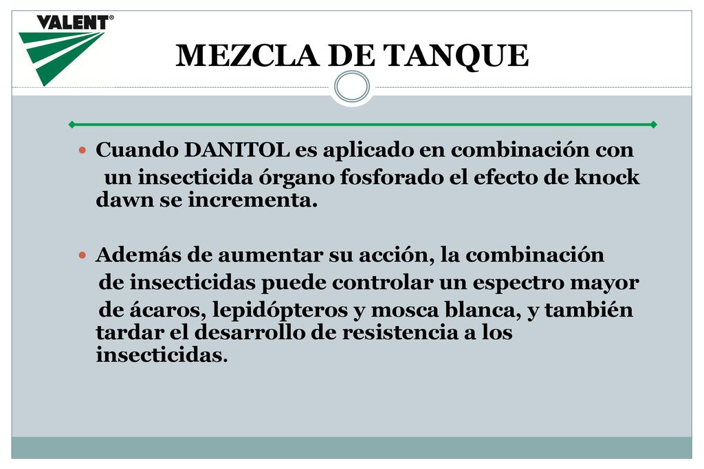 MEZCLA DE TANQUE Cuando DANITOL es aplicado en combinación con