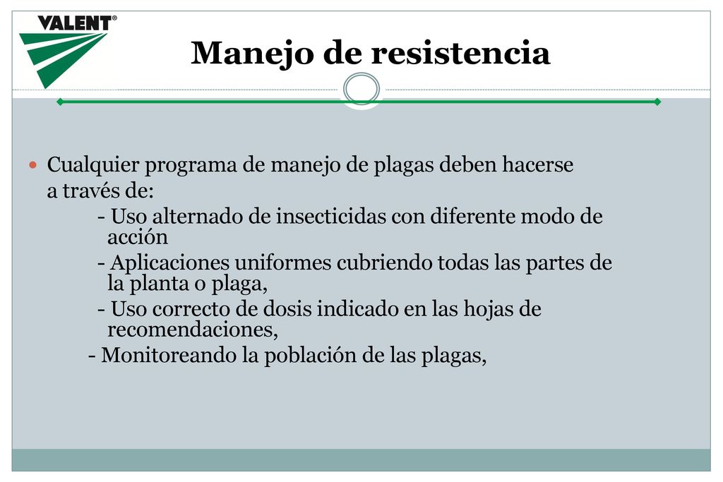 Manejo de resistencia Cualquier programa de manejo de plagas deben hacerse. a través de: