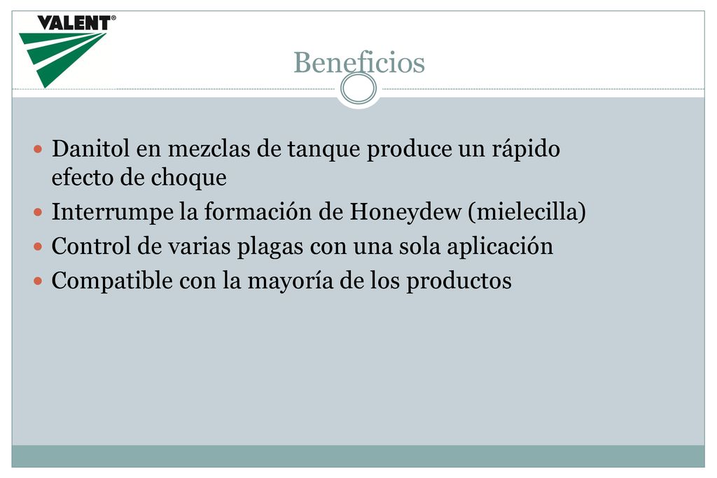 Beneficios Danitol en mezclas de tanque produce un rápido efecto de choque. Interrumpe la formación de Honeydew (mielecilla)