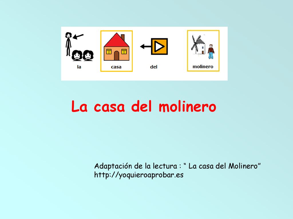 La casa del molinero Adaptación de la lectura : La casa del Molinero