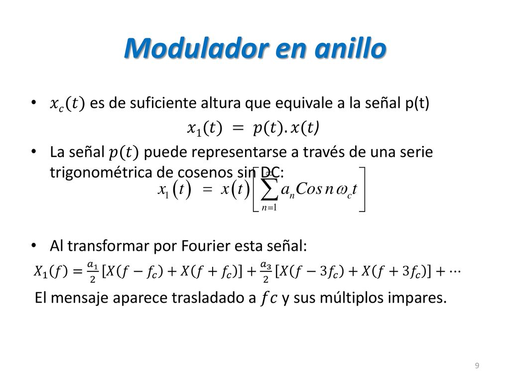 Modulador en anillo 𝑥𝑐(𝑡) es de suficiente altura que equivale a la señal p(t) 𝑥1(𝑡) = 𝑝(𝑡). 𝑥(𝑡)