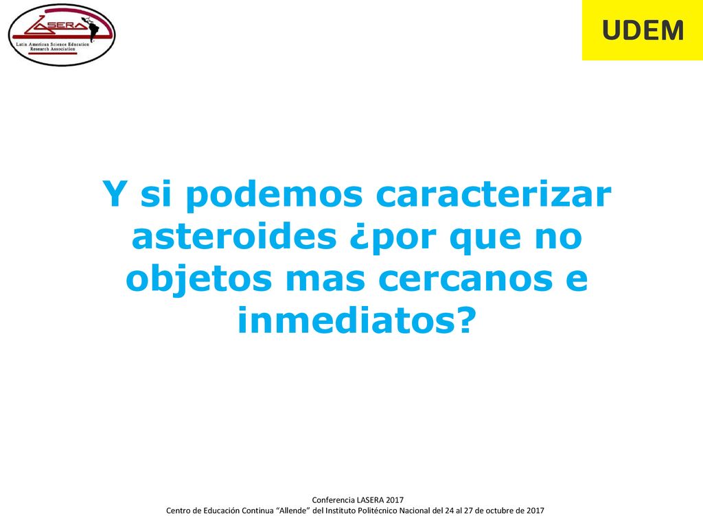 Y si podemos caracterizar asteroides ¿por que no objetos mas cercanos e inmediatos