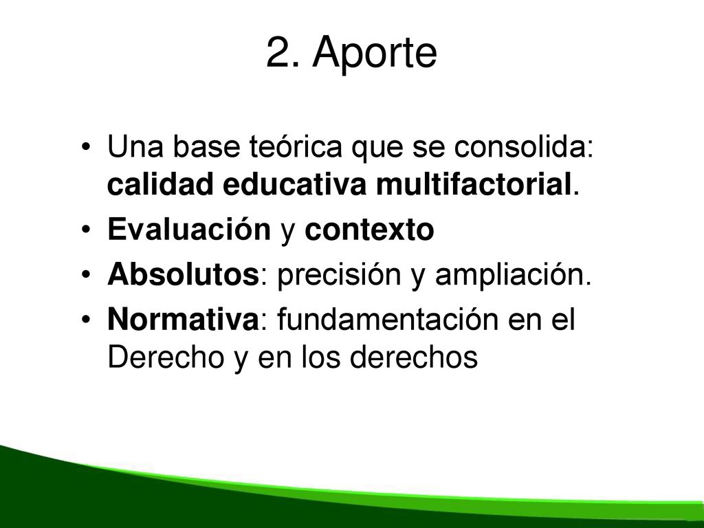 2. Aporte Una base teórica que se consolida: calidad educativa multifactorial. Evaluación y contexto.
