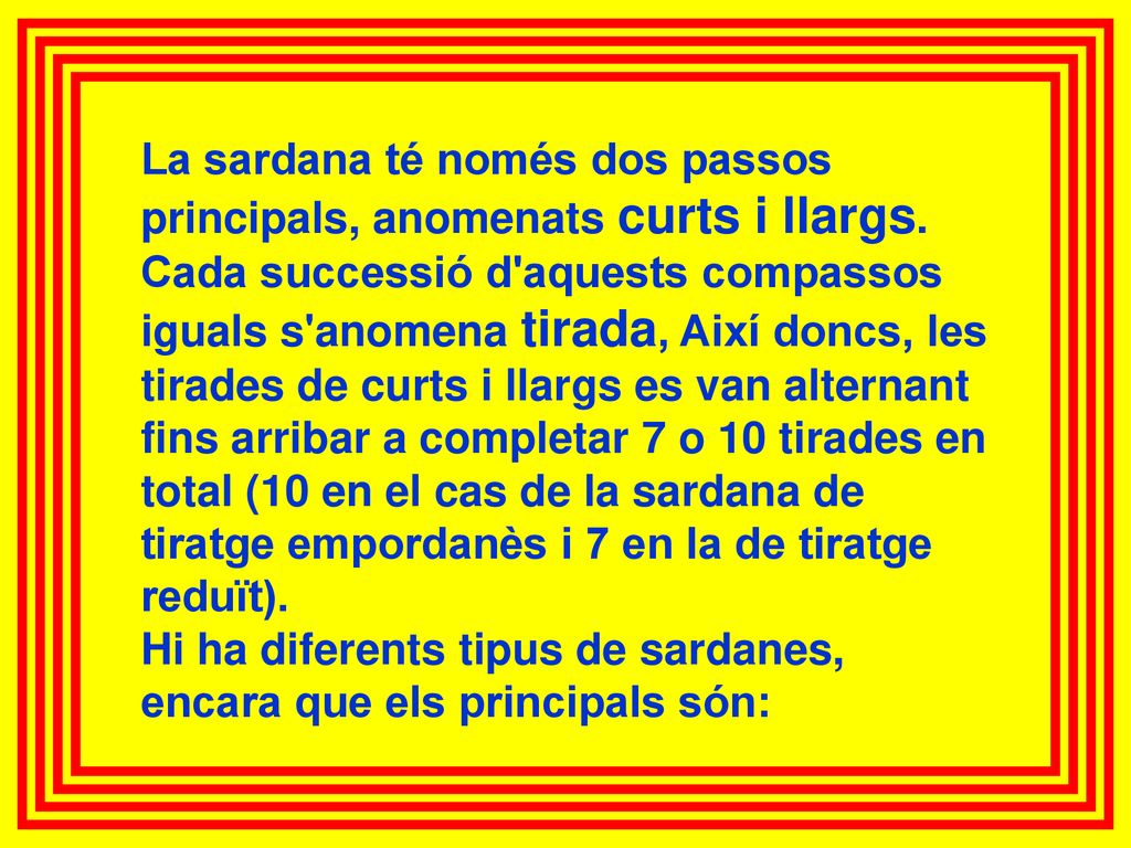 La sardana té només dos passos principals, anomenats curts i llargs