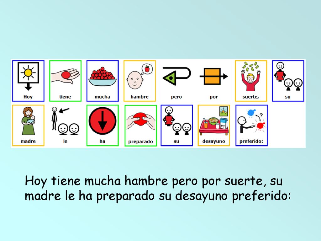 Hoy tiene mucha hambre pero por suerte, su madre le ha preparado su desayuno preferido: