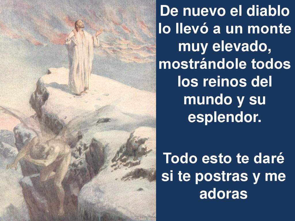 Todo esto te daré si te postras y me adoras