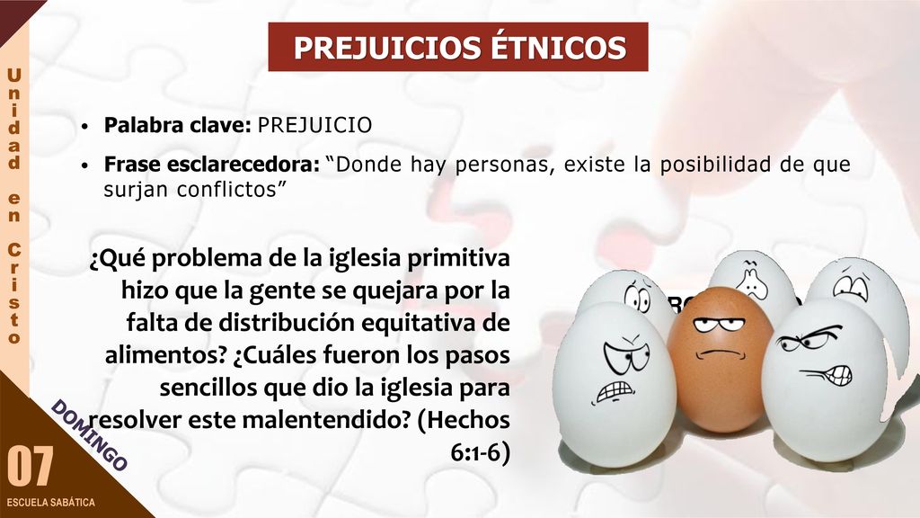 PREJUICIOS ÉTNICOS Palabra clave: PREJUICIO. Frase esclarecedora: Donde hay personas, existe la posibilidad de que surjan conflictos