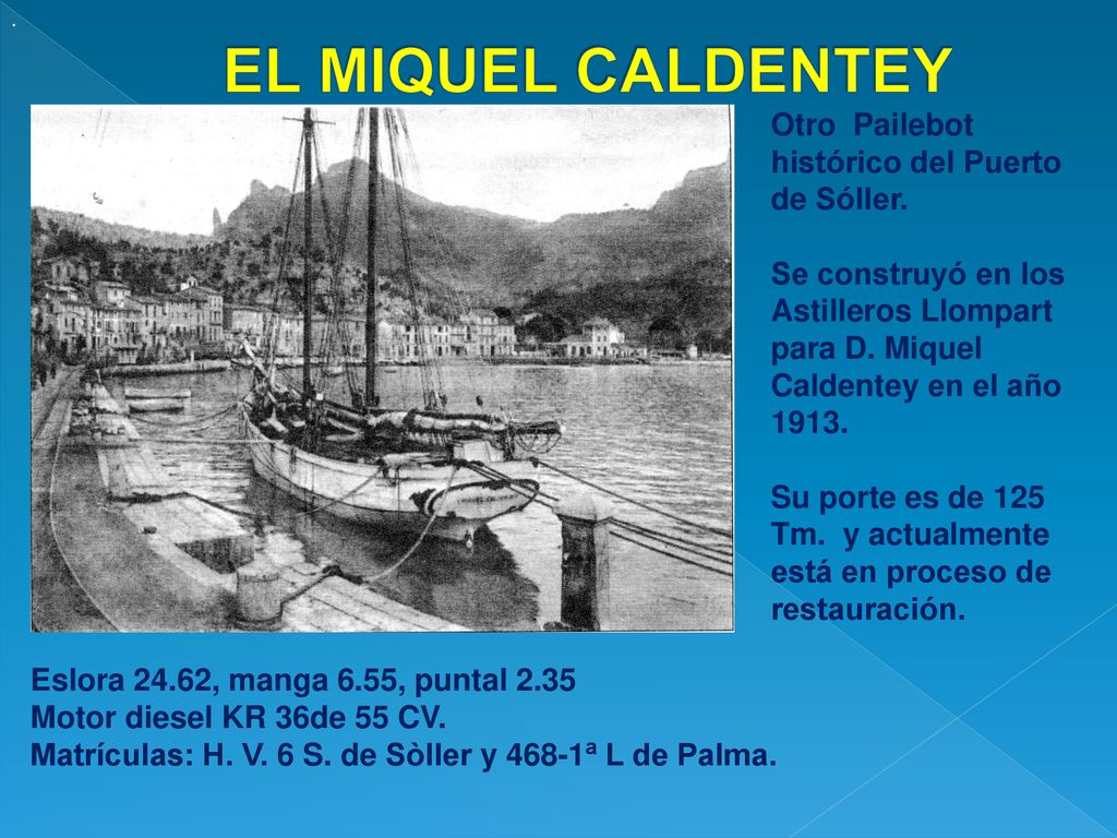 EL MIQUEL CALDENTEY Otro Pailebot histórico del Puerto de Sóller.