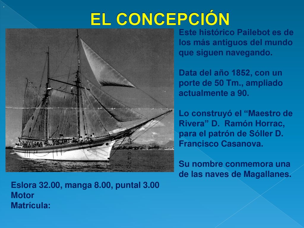 . EL CONCEPCIÓN. Este histórico Pailebot es de los más antiguos del mundo que siguen navegando.