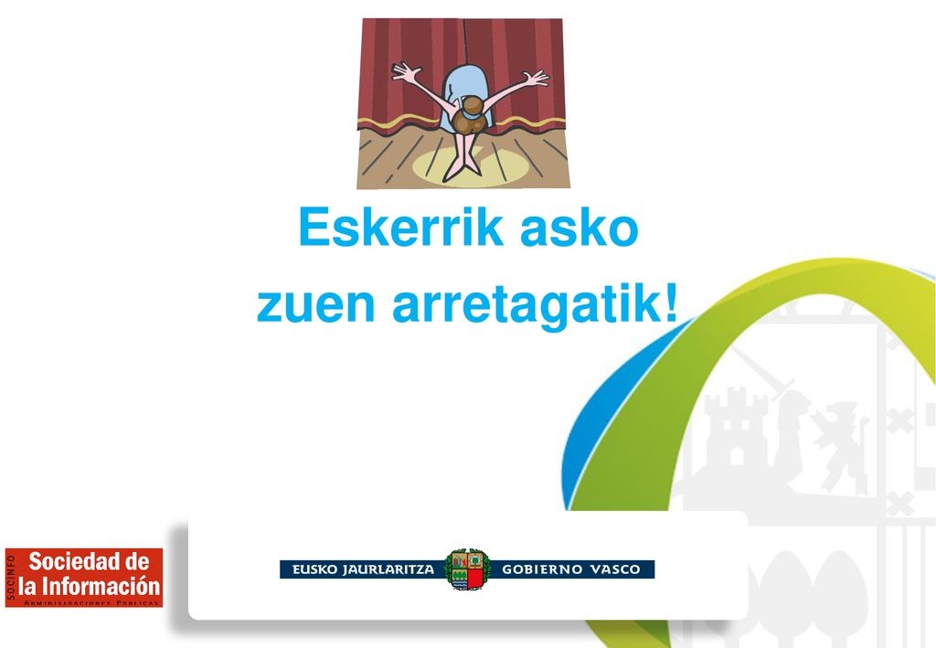 Eskerrik asko zuen arretagatik!