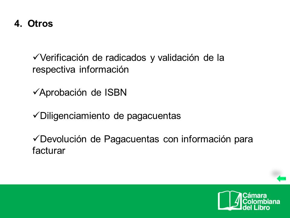 4. Otros Verificación de radicados y validación de la respectiva información. Aprobación de ISBN.