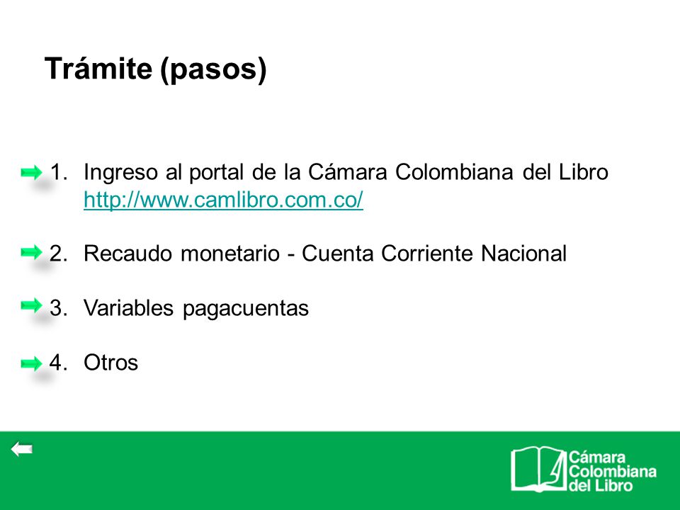 Trámite (pasos) Ingreso al portal de la Cámara Colombiana del Libro   Recaudo monetario - Cuenta Corriente Nacional.