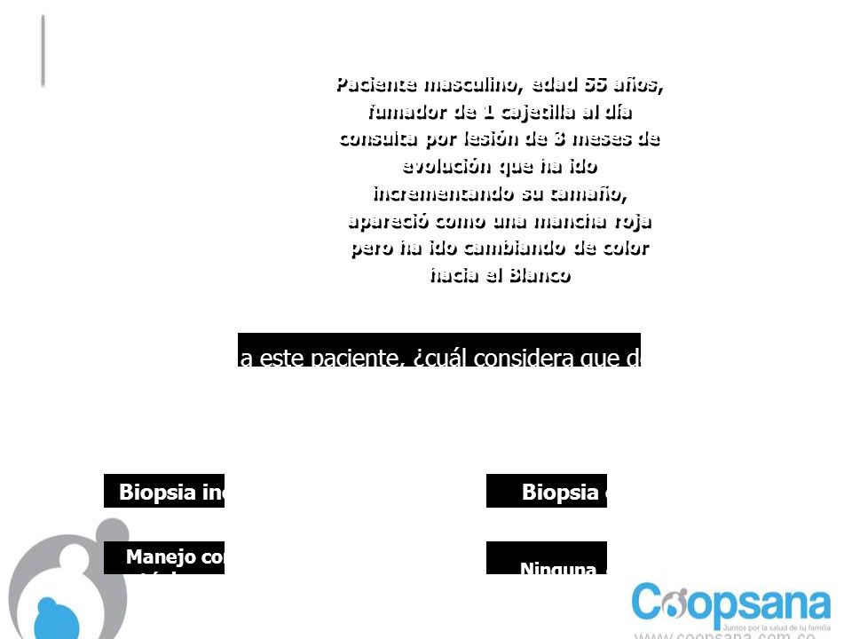 Paciente masculino, edad 55 años, fumador de 1 cajetilla al día
