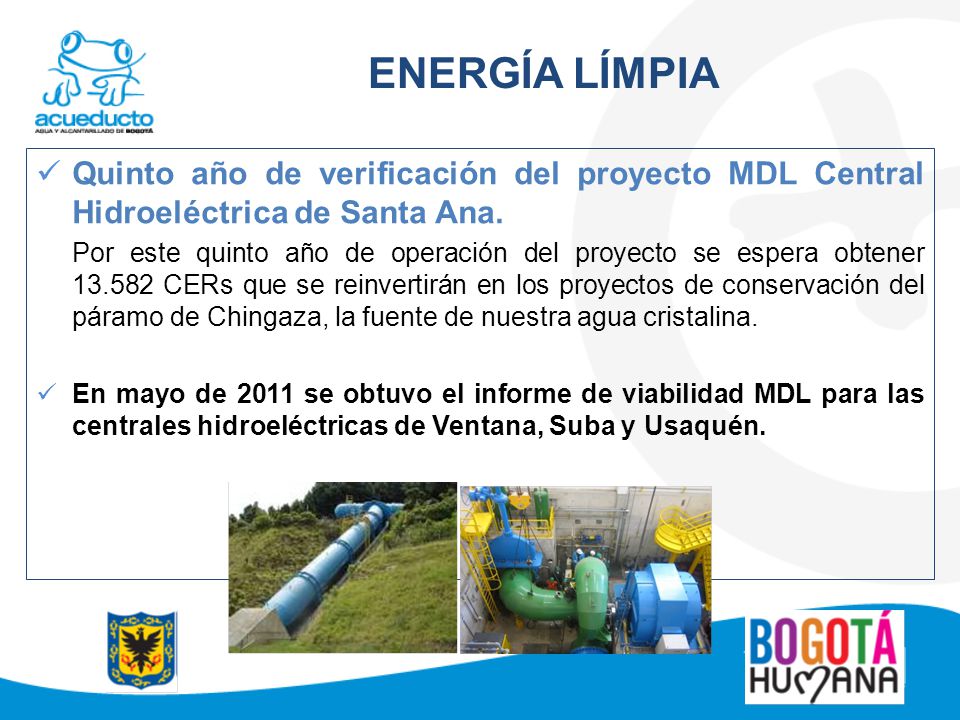 ENERGÍA LÍMPIA Quinto año de verificación del proyecto MDL Central Hidroeléctrica de Santa Ana.