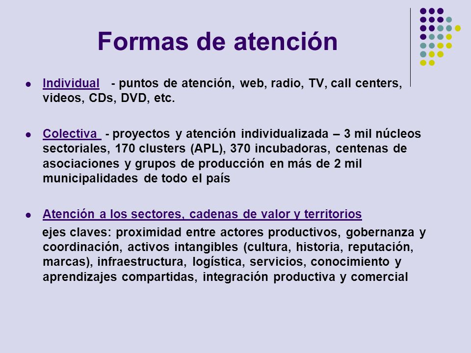 Formas de atención Individual - puntos de atención, web, radio, TV, call centers, videos, CDs, DVD, etc.