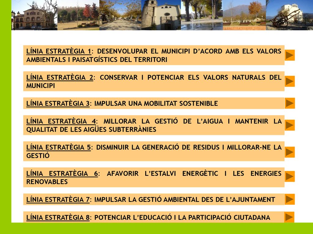 LÍNIA ESTRATÈGIA 1: DESENVOLUPAR EL MUNICIPI D’ACORD AMB ELS VALORS AMBIENTALS I PAISATGÍSTICS DEL TERRITORI