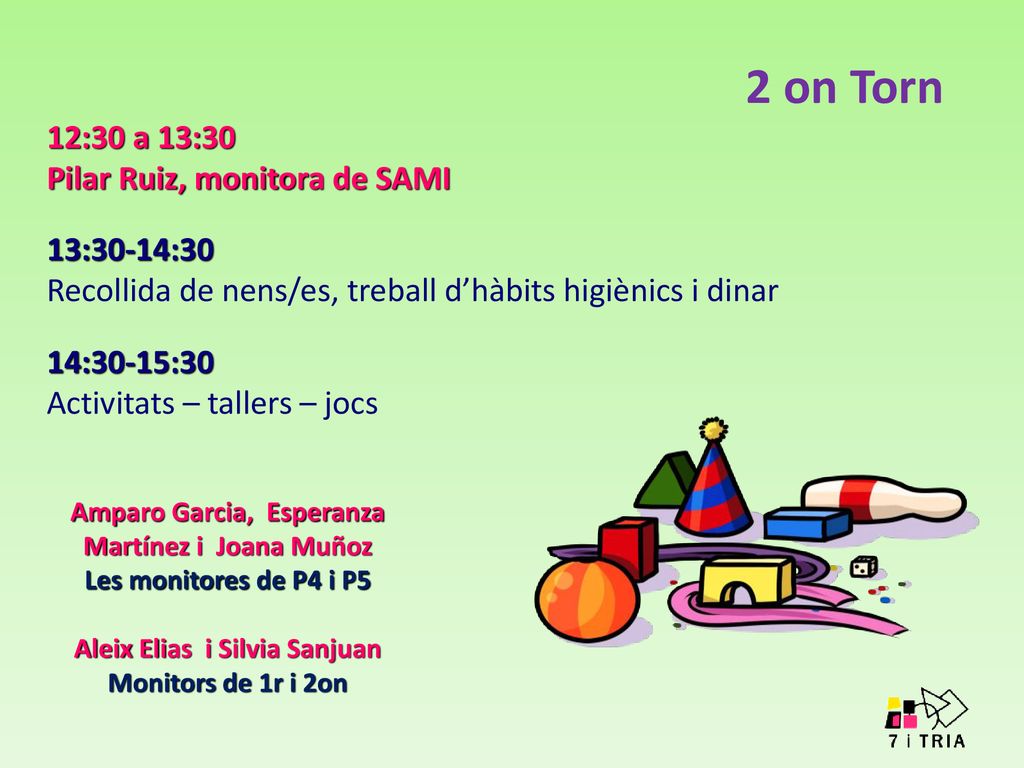 2 on Torn 12:30 a 13:30 Pilar Ruiz, monitora de SAMI 13:30-14:30