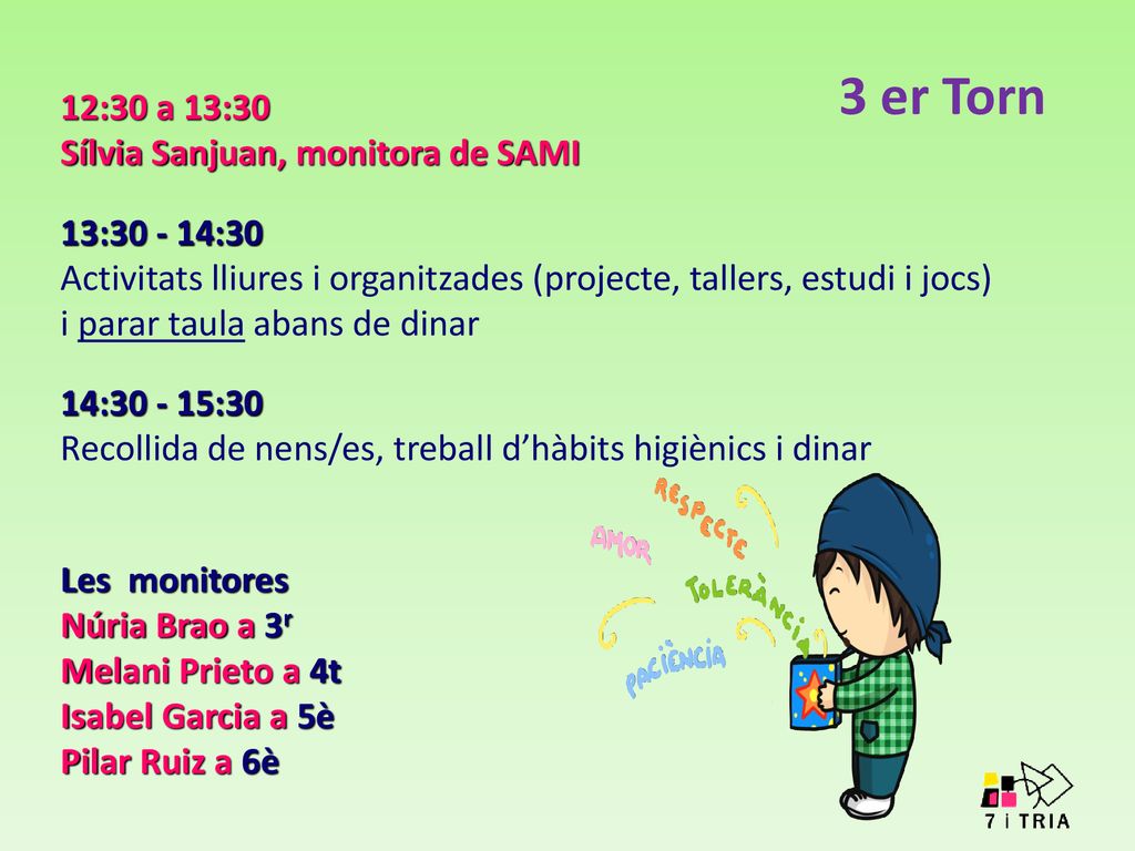 3 er Torn 12:30 a 13:30 Sílvia Sanjuan, monitora de SAMI 13: :30