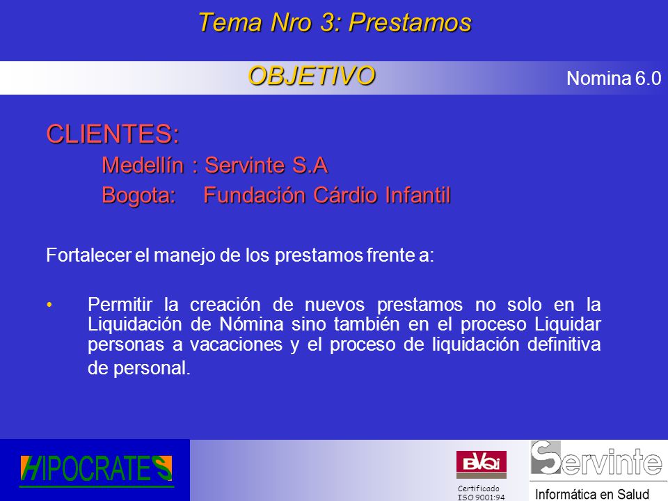 Tema Nro 3: Prestamos OBJETIVO CLIENTES: Medellín : Servinte S.A